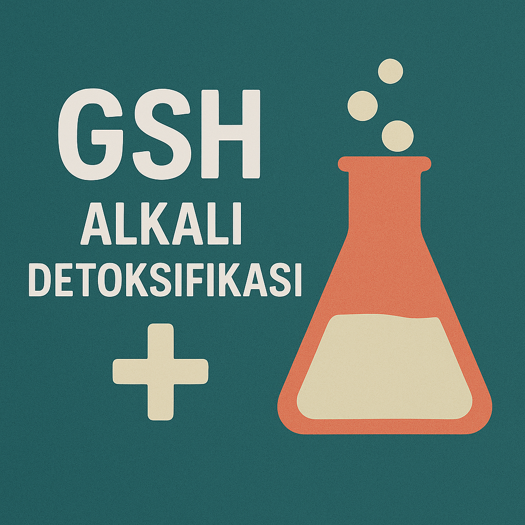 STEP 6 GSH Alkali Detoxifikasi